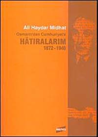 Osmanlı'dan Cumhuriyet'e Hatıralarım 1872-1946 / 10-E-21 - Ali Haydar Midhat kitap kapağı