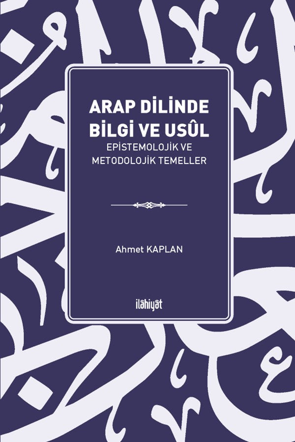 Arap Dilinde Bilgi ve Usul - Ahmet Kaplan kitap kapağı