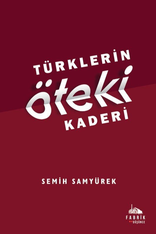 Türklerin Öteki Kaderi - Semih Samyürek kitap kapağı