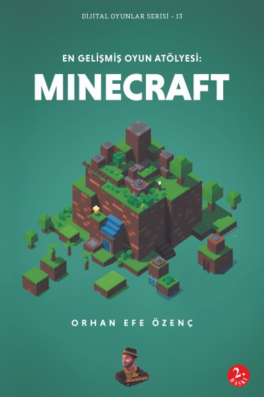 En Gelişmiş Oyun Atölyesi: Minecraft Dijital Oyunlar Serisi 13 - Orhan Efe Özenç kitap kapağı