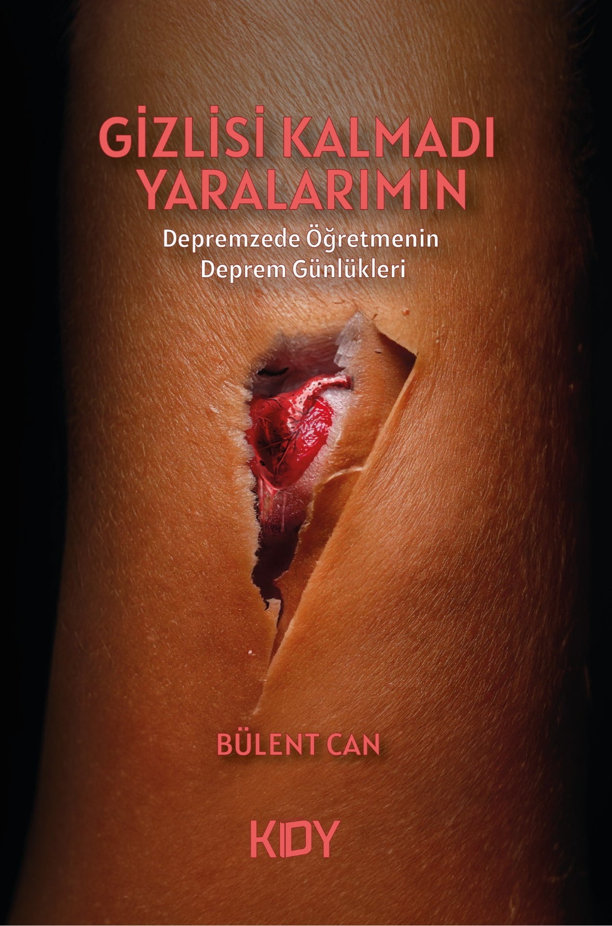 Gizlisi Kalmadı Yaralarımın - Bülent Can kitap kapağı