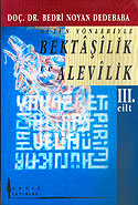 Bütün Yönleriyle Bektaşilik ve Alevilik (3.Cilt) Edebiyat - Bedri Noyan Dedebaba kitap kapağı