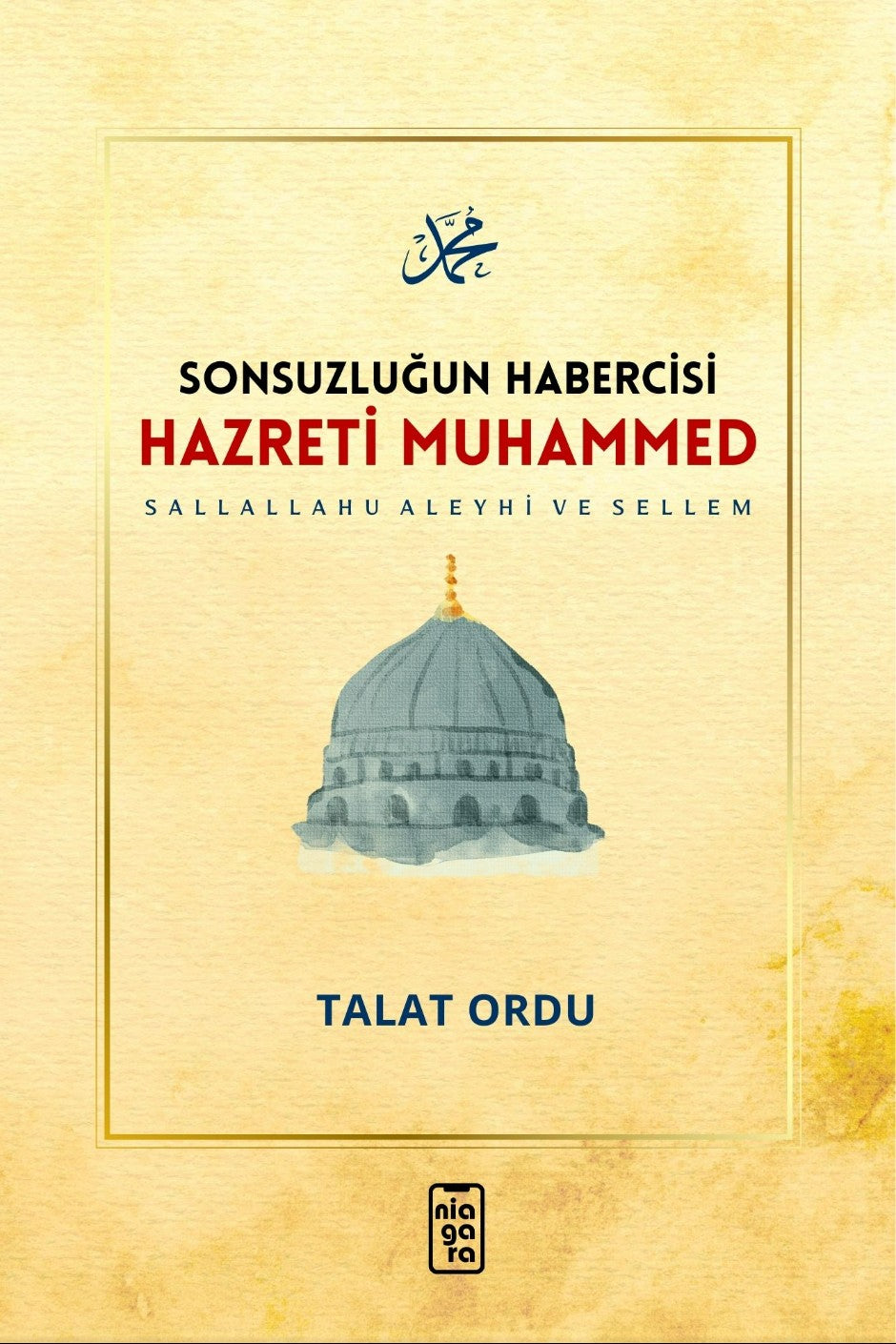 Sonsuzluğun Habercisi Hazreti Muhammed - Talat Ordu kitap kapağı