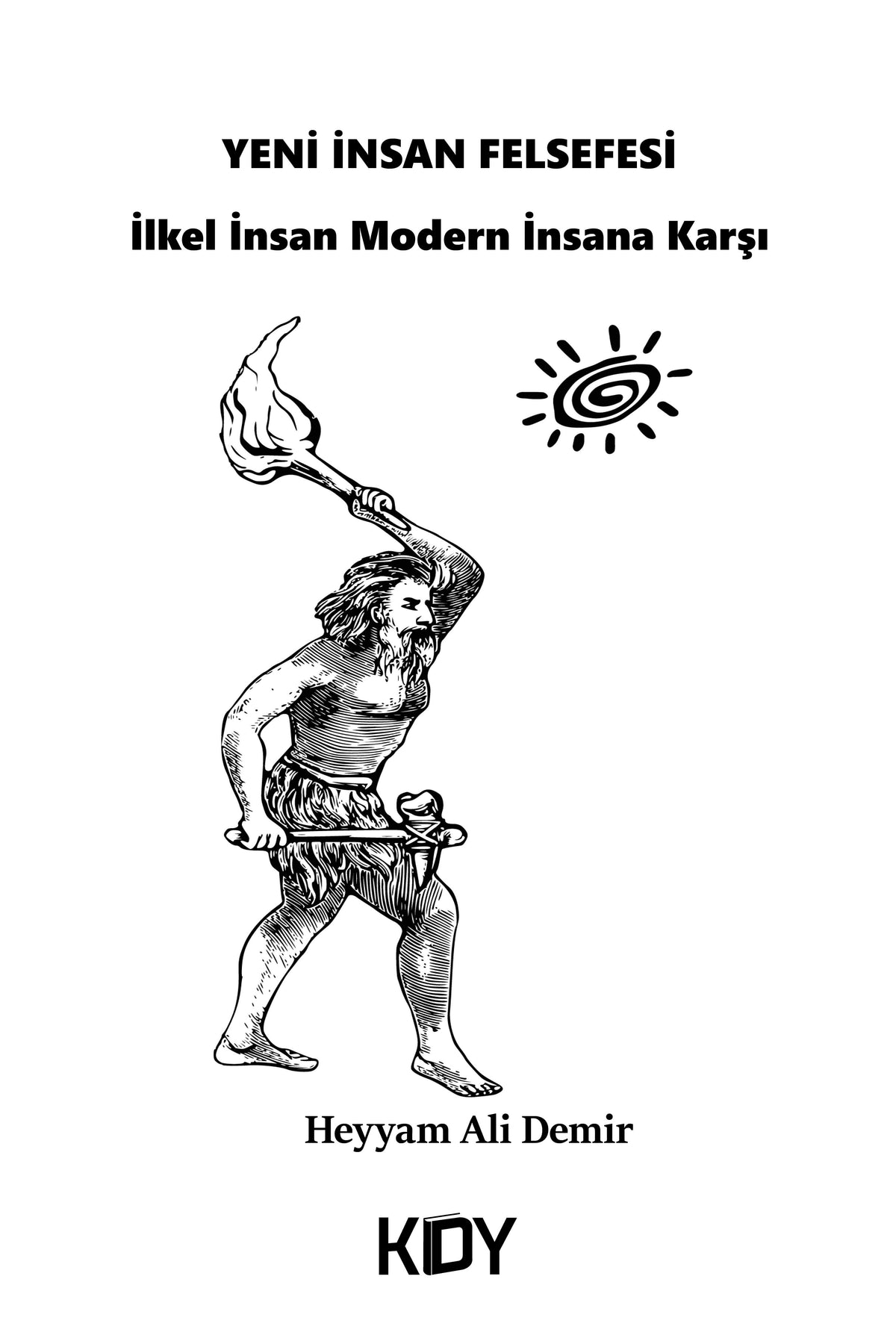 Yeni İnsan Felsefesi - Heyyam Ali Demir kitap kapağı