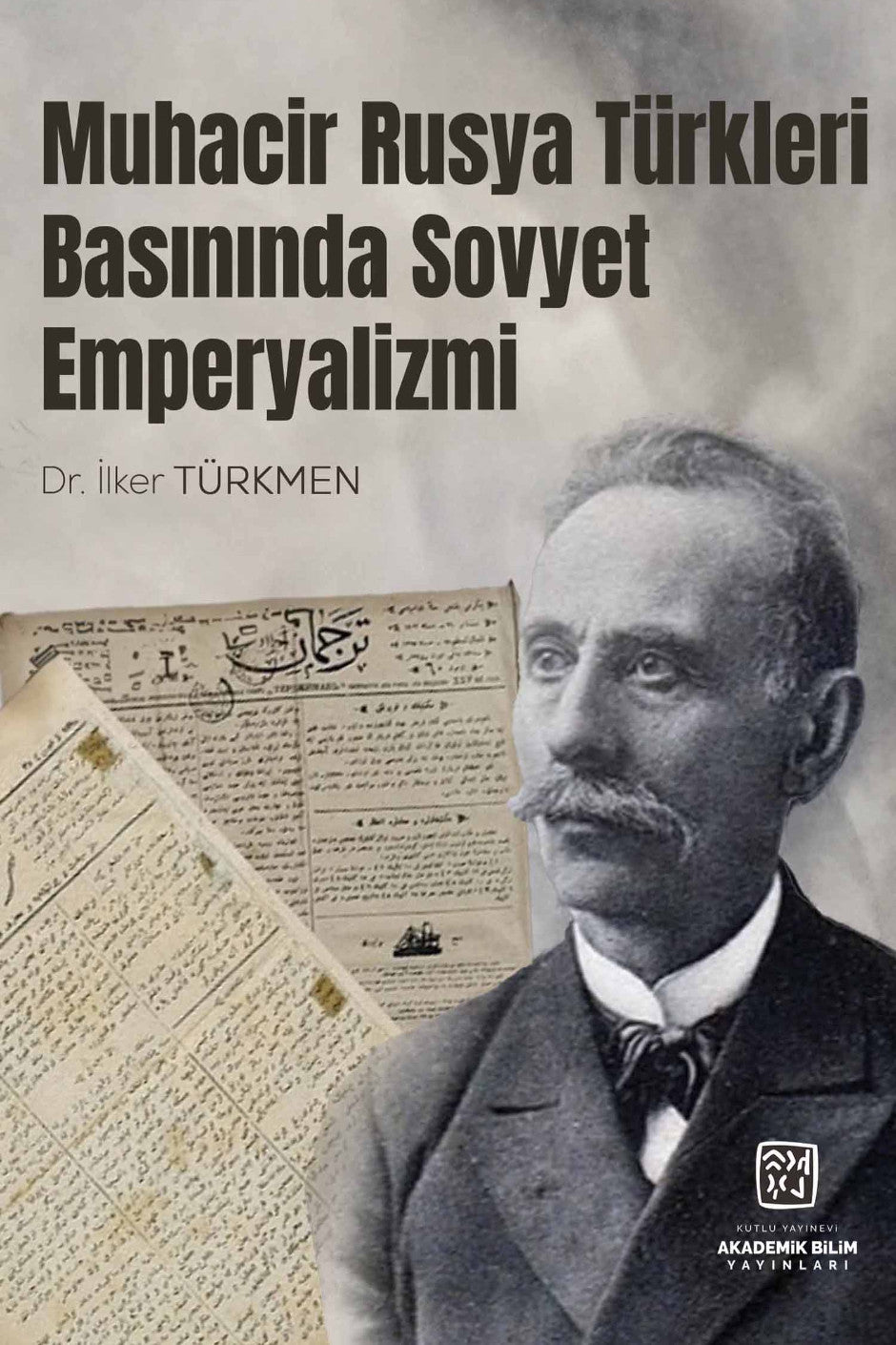 Muhacir Rusya Türkleri Basınında Sovyet Emperyalizmi - İlker Türkmen kitap kapağı