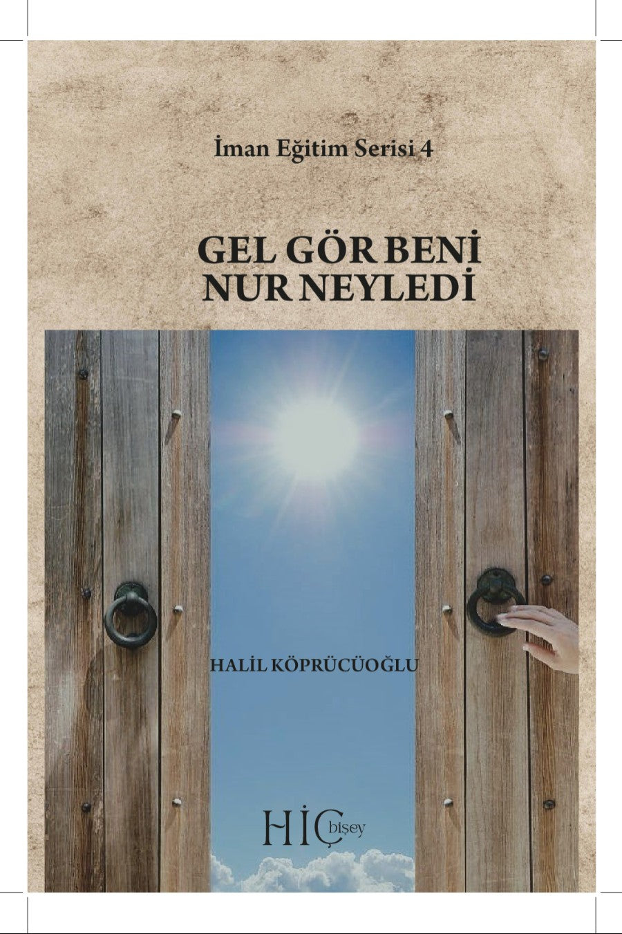Gel Gör Beni Nur Neyledi - Halil Köprücüoğlu kitap kapağı