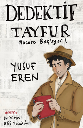 Dedektif Tayfur - Macera Başlıyor - Yusuf Eren kitap kapağı