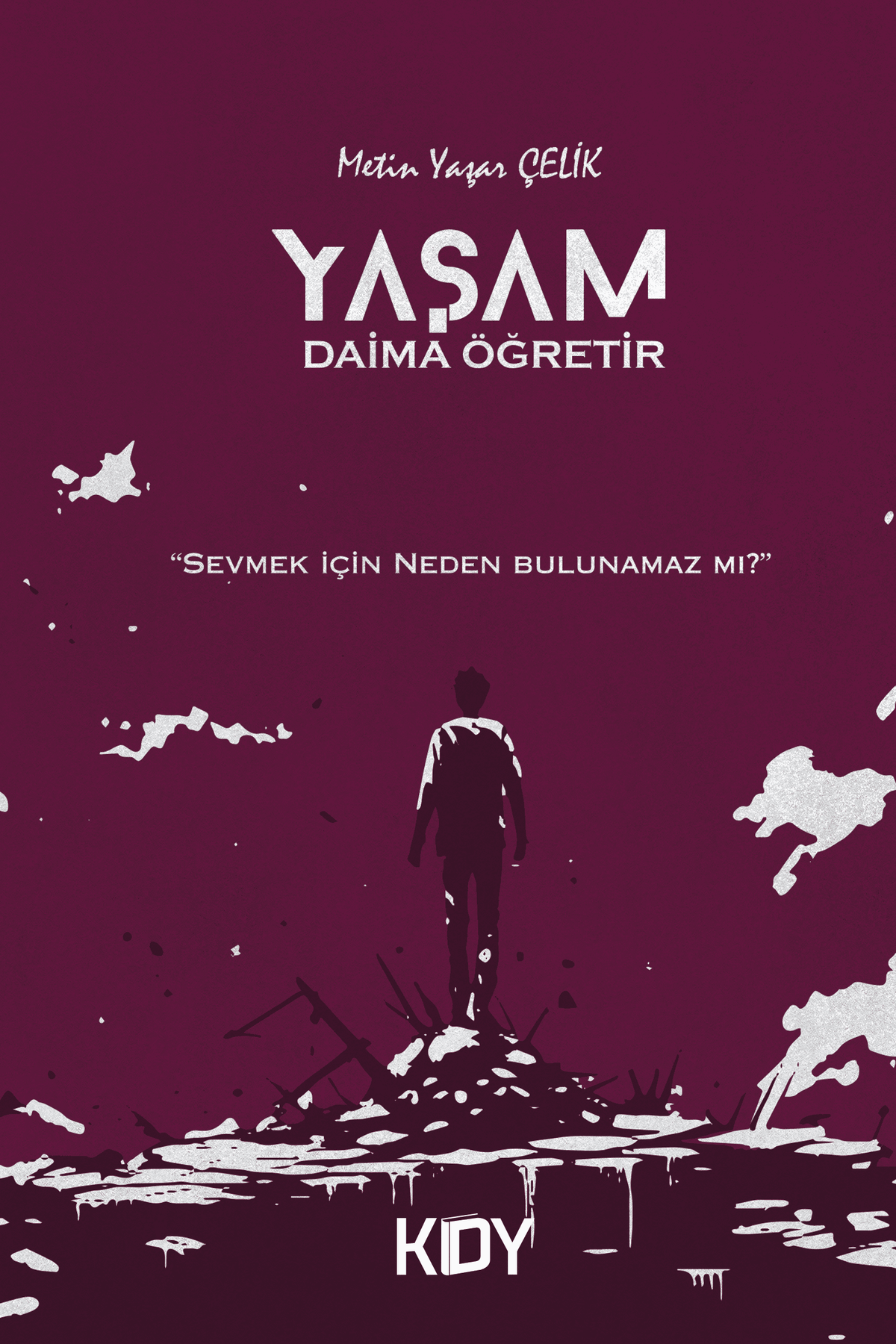 Yaşam Daima Öğretir - Metin Yaşar Çelik kitap kapağı