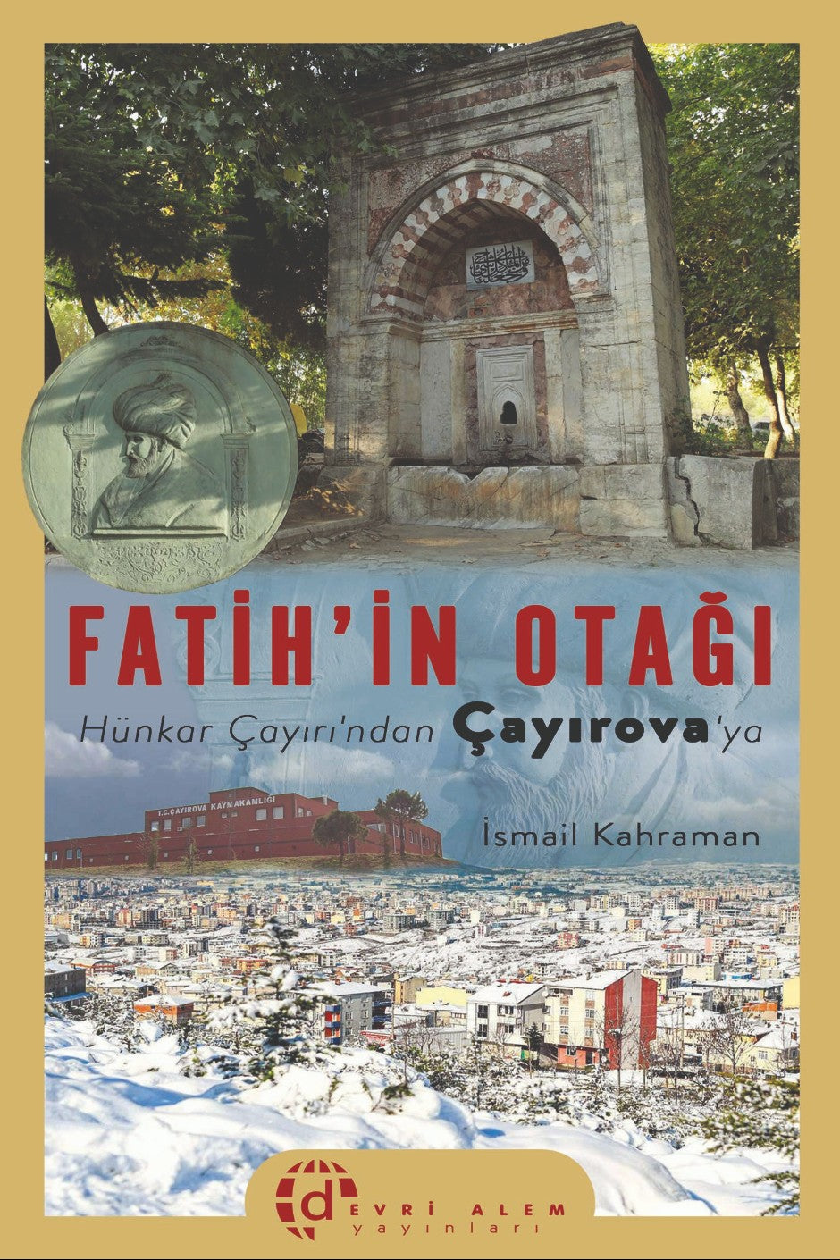 Hünkar Çayırı'ndan Çayırova'ya Fatih Otağı - İsmail Kahraman kitap kapağı