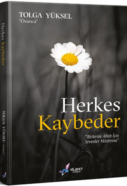 Herkes Kaybeder Birbirini Allah İçin Sevenler Müstesna - Tolga Yüksel kitap kapağı