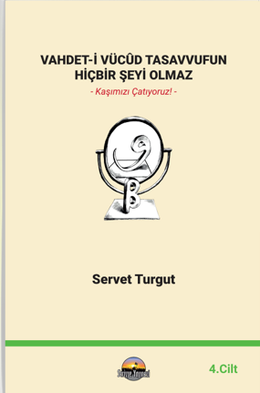 Vahdet-İ Vücûd Tasavvufun Hiçbir Şeyi Olmaz Cilt 4 - Servet Turgut kitap kapağı