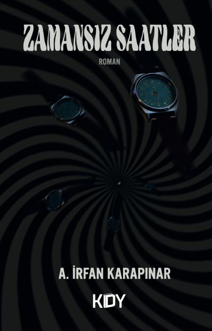 Zamansız Saatler - A.İrfan Karapınar kitap kapağı