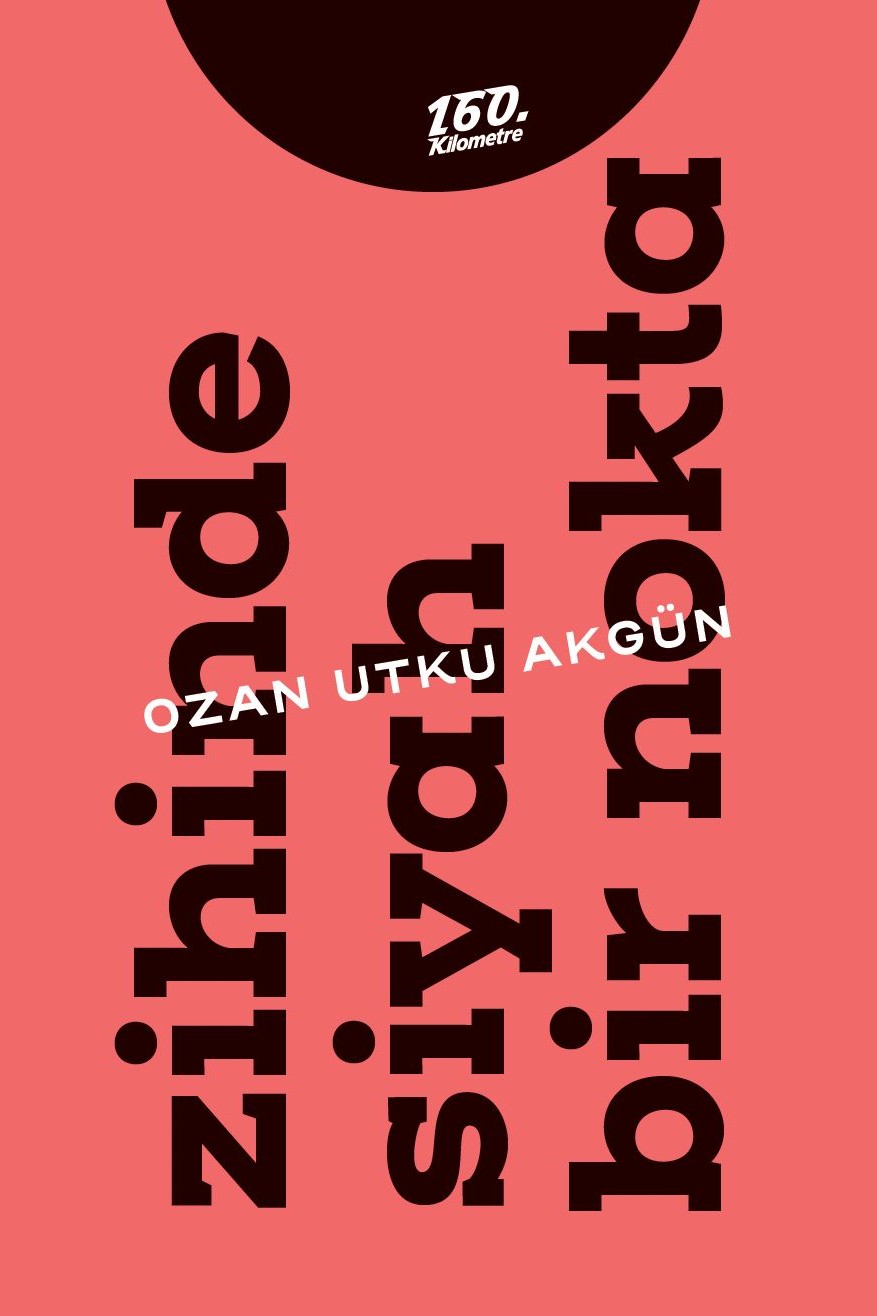 Zihinde Siyah Bir Nokta - Ozan Utku Akgün kitap kapağı