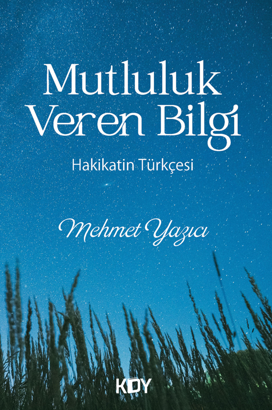 Mutluluk Veren Bilgi - Mehmet Yazıcı kitap kapağı