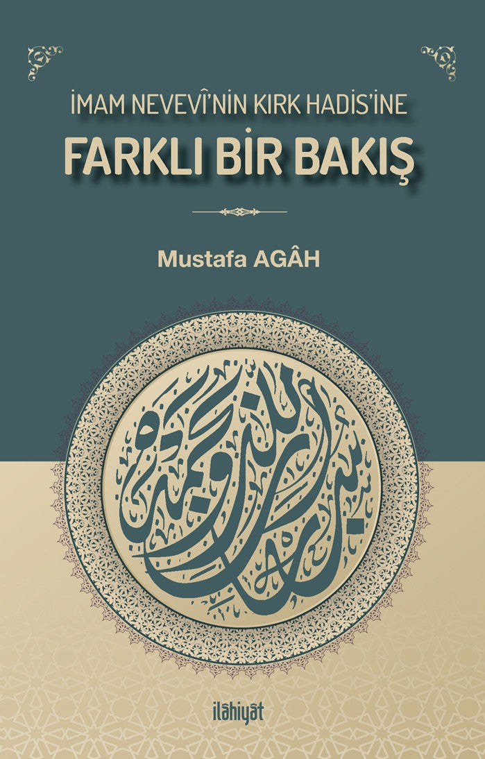 İmam Nevevî'nin Kırk Hadis'ine Farklı Bir Bakış - Mustafa Agah kitap kapağı