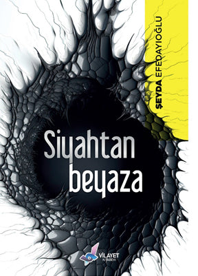 Siyahtan Beyaza - Şeyda Efedayıoğlu kitap kapağı