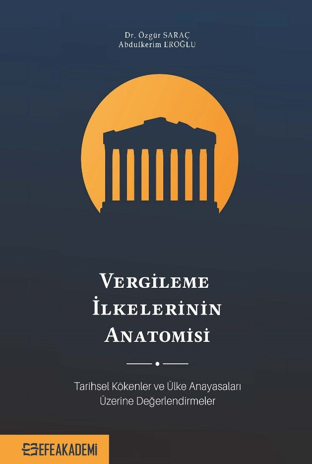 Vergileme İlkelerinin Anatomisi: Tarihsel Kökenler ve Ülke Anayasaları Üzerine Değerlendirmeler - Abdulkerim Eroğlu kitap kapağı