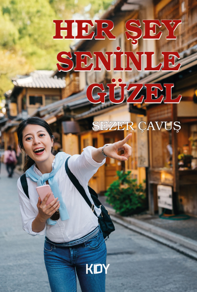 Her Şey Seninle Güzel - Sezer Çavuş kitap kapağı