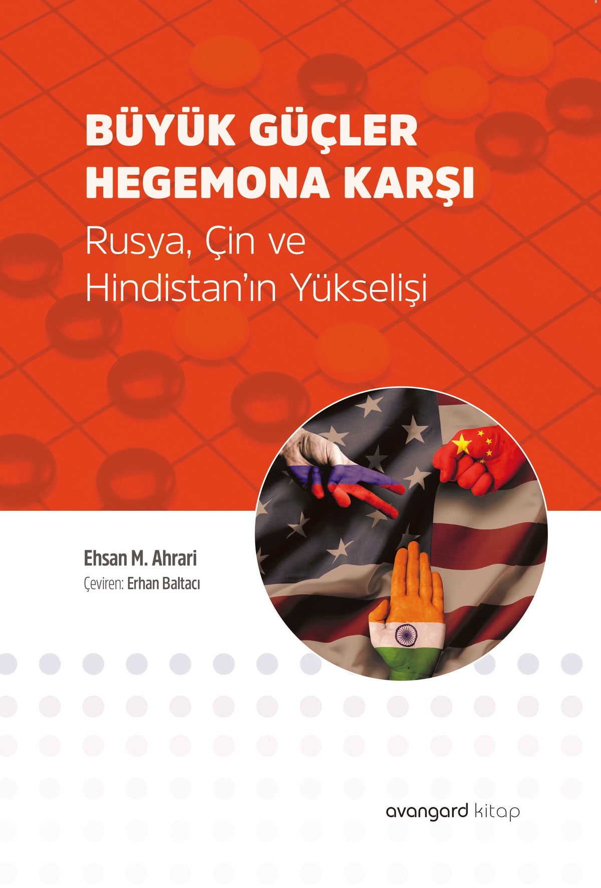 Büyük Güçler Hegemona Karşı Rusya Çin Ve Hindistanın Yükselişi - Ehsan M. Ahrari kitap kapağı