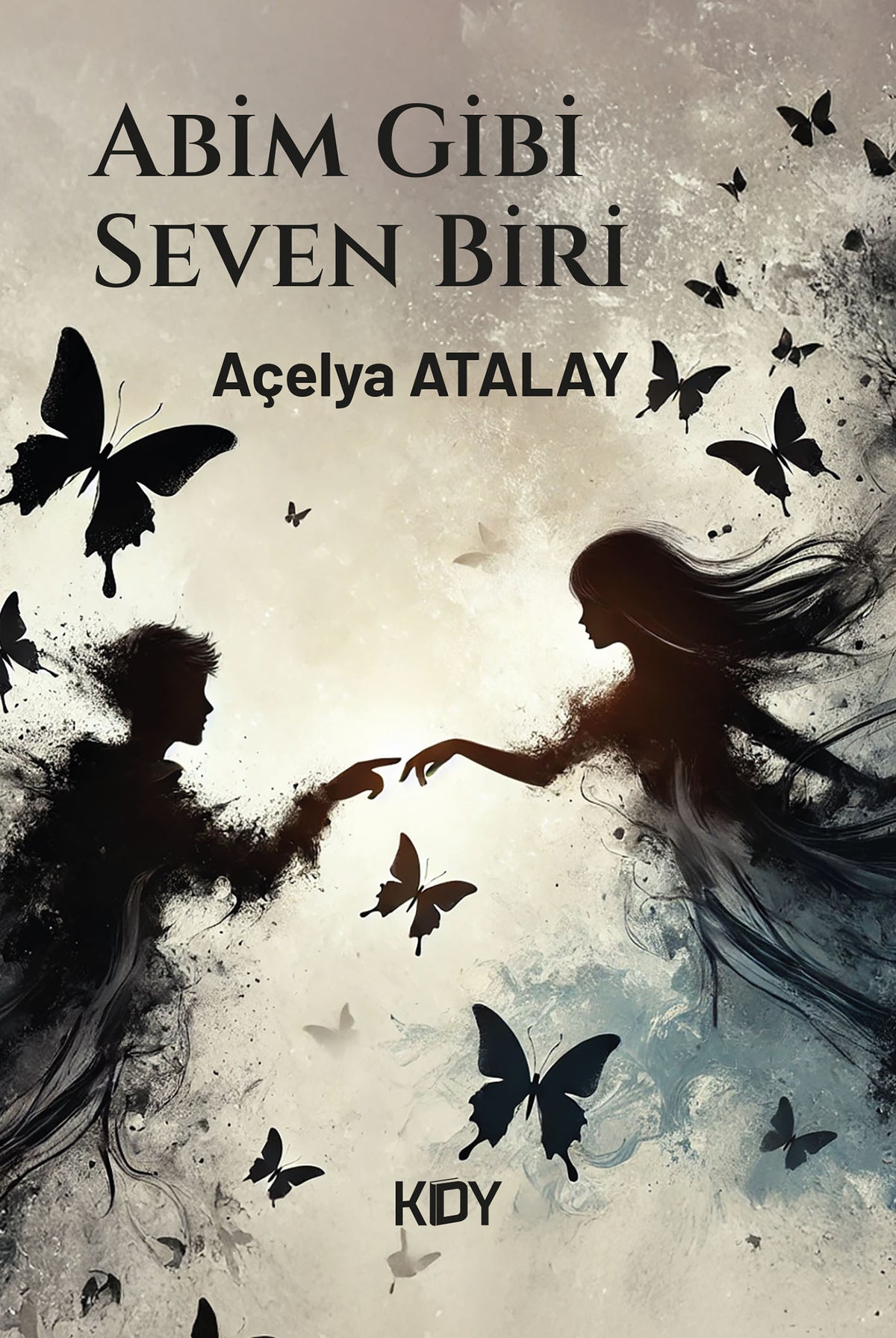 Abim Gibi Seven Biri - Açelya Atalay kitap kapağı