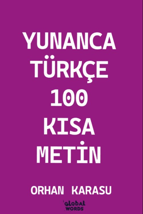 Yunanca-Türkçe 100 Kısa Metin - Orhan Karasu kitap kapağı
