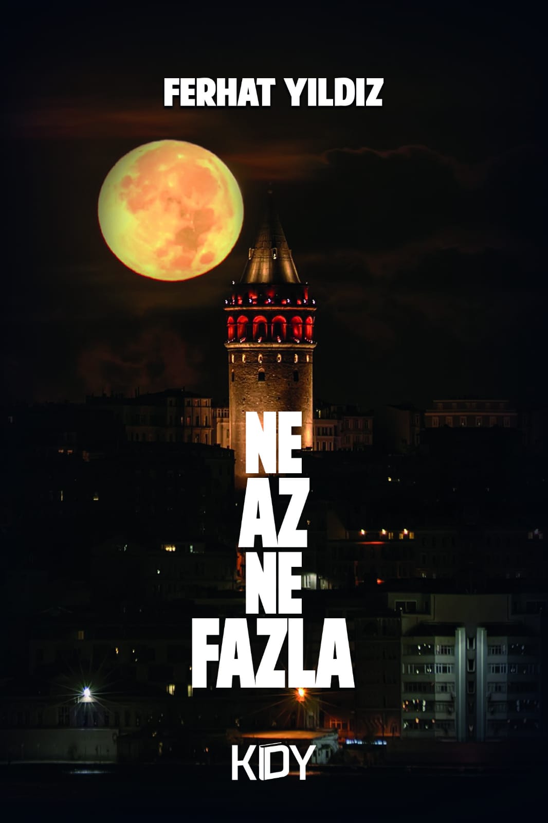 Ne Az Ne Fazla - Ferhat Yıldız kitap kapağı