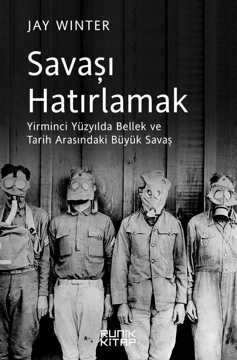 Savaşı Hatırlamak Yirminci Yüzyılda Bellek ve Tarih Arasındaki Büyük Savaş - Jay Winter kitap kapağı