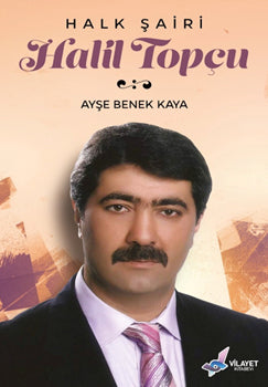 Halk Sairi Halil Topçu - Ayşe Benek Kaya kitap kapağı