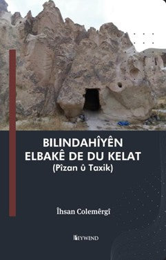 Bilindahîyên Elbakê De Du Kelat - İhsan Çölemerikli kitap kapağı
