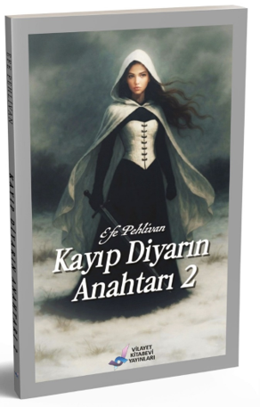 Kayıp Diyarın Anahtarı 2 - Efe Pehlivan kitap kapağı