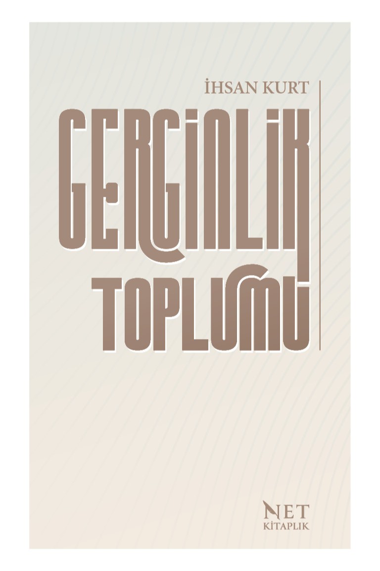 Gerginlik Toplumu - İhsan Kurt kitap kapağı