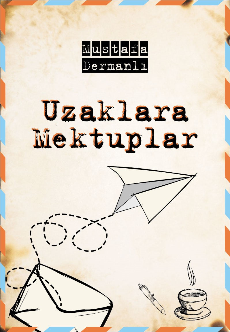 Uzaklara Mektuplar - Mustafa Dermanlı kitap kapağı