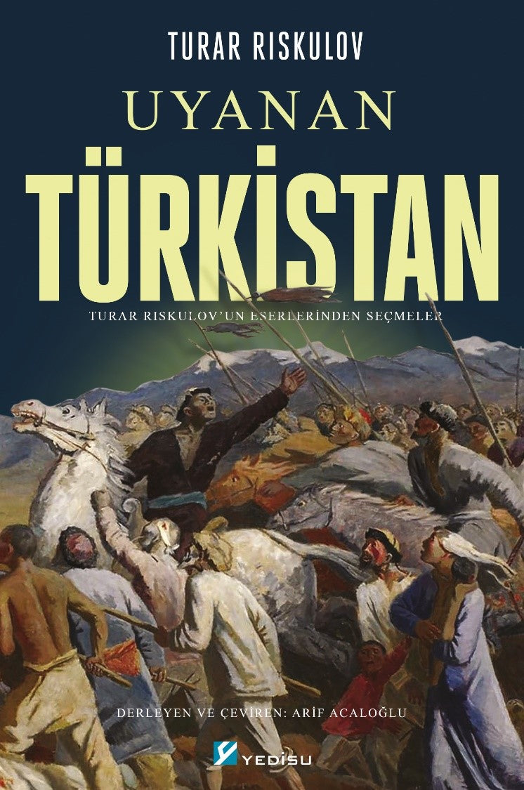 Uyanan Türkistan Turar Rıskulov'un Eserlerinden Seçmeler - Turar Rıskulov kitap kapağı