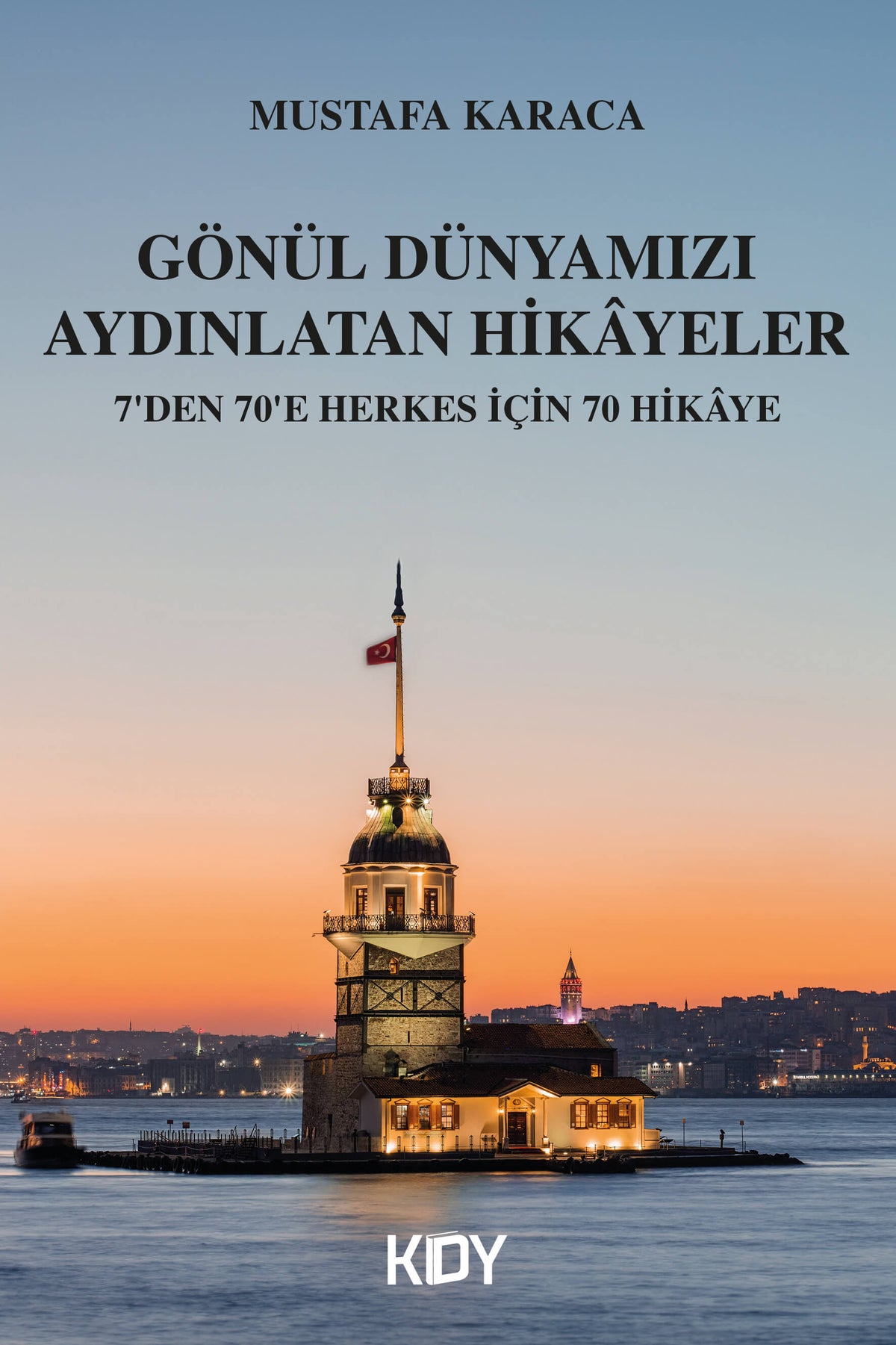 Gönül Dünyamızı Aydınlatan Hikayeler - Mustafa Karaca kitap kapağı