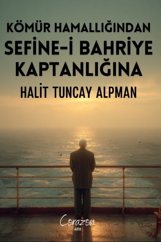 Kömür Hamallığından Sefine-i Bahriye Kaptanlığına - Halit Tuncay Alpman kitap kapağı