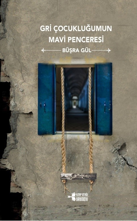 Gri Çocukluğumun Mavi Penceresi - Büşra Gül kitap kapağı