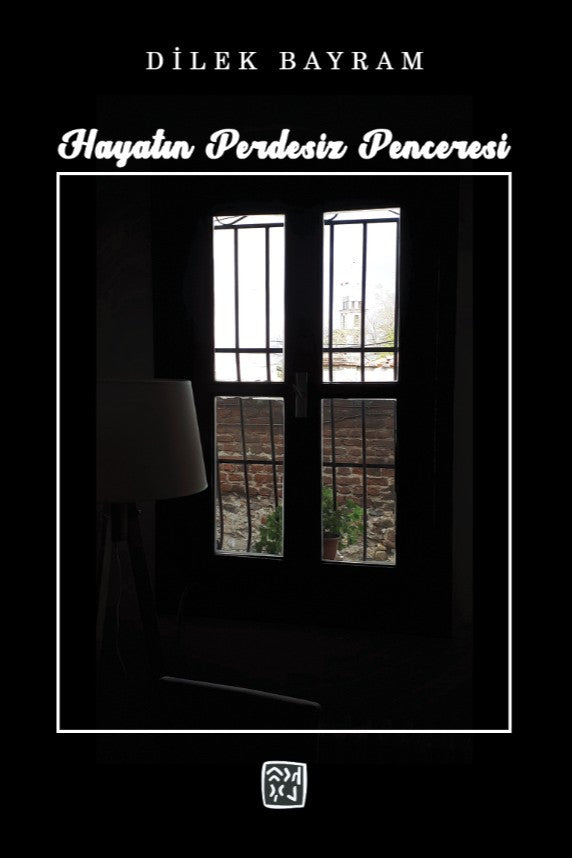 Hayatın Perdesiz Penceresi - Dilek Bayram kitap kapağı