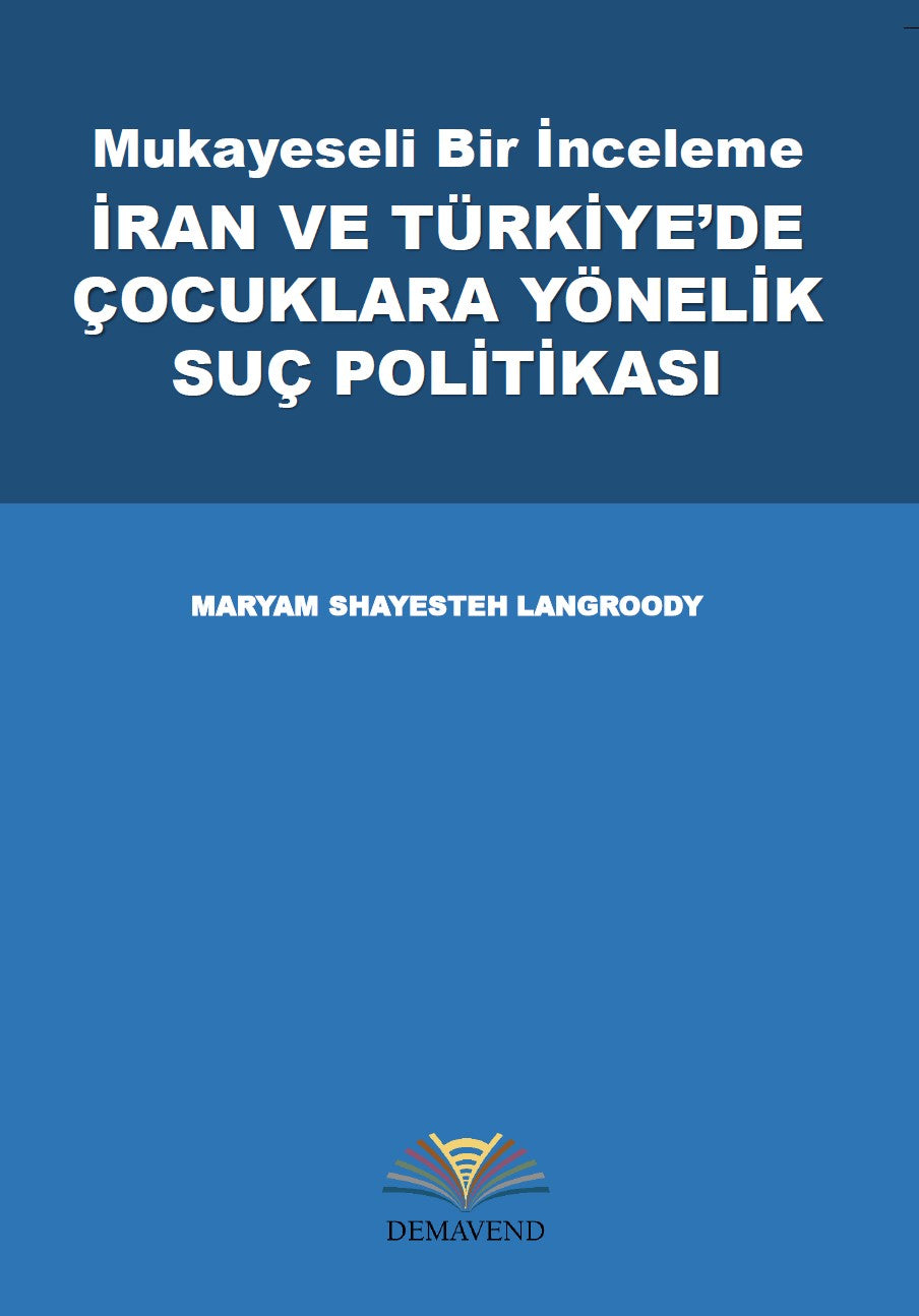 Mukayeseli Bir İnceleme: İran ve Türkiye'de Çocuklara Yönelik Suç Politikası - Maryam Shayesteh Langroody kitap kapağı