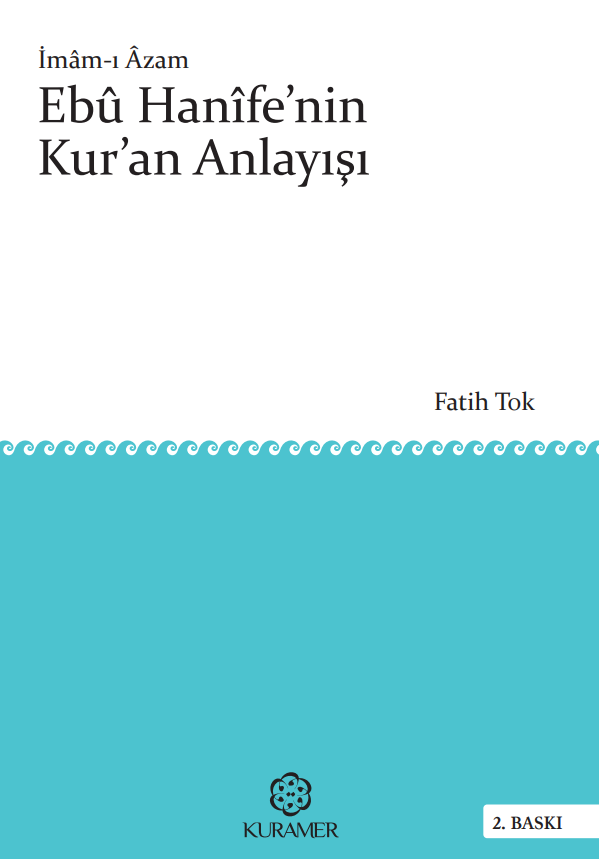 İmam-ı Azam Ebu Hanife'nin Kur'an Anlayışı - Fatih Tok kitap kapağı