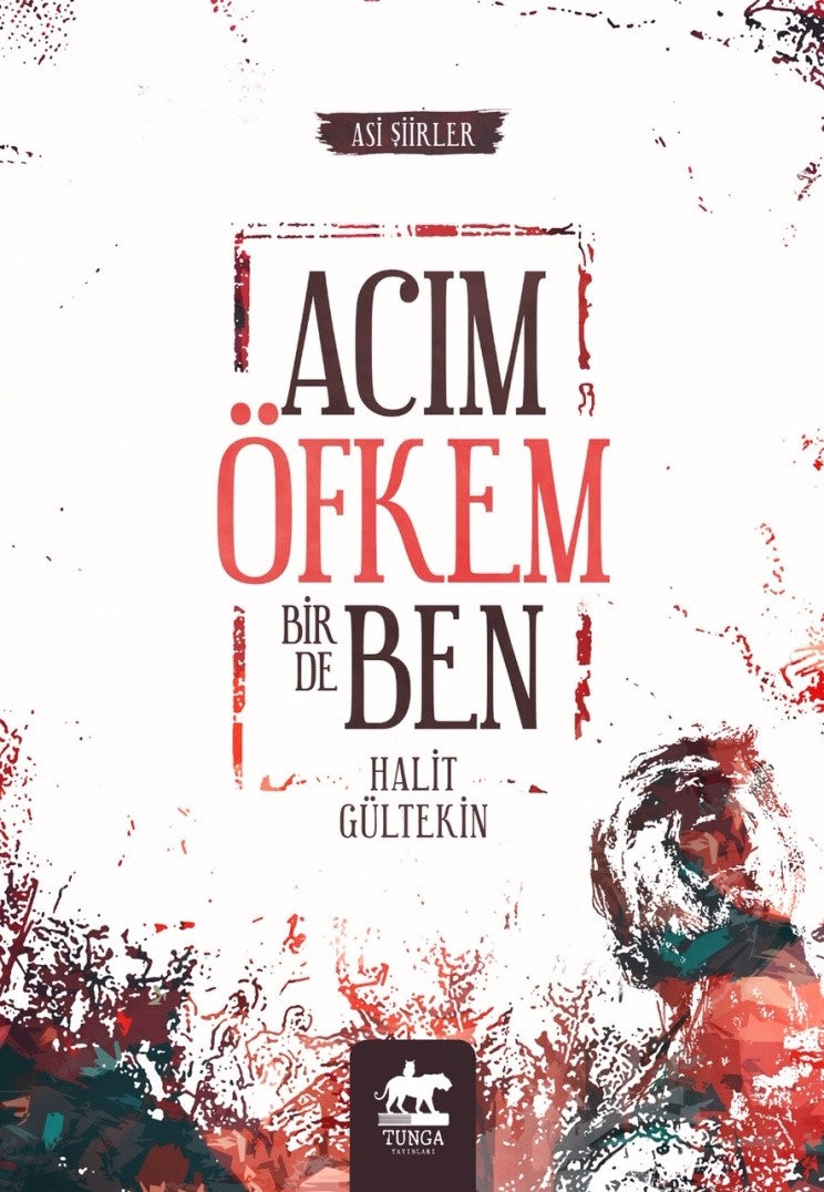 Acım Öfkem Bir de Ben - Halit Gültekin kitap kapağı
