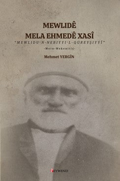 Mewlidê Mela Ehmedê Xasî “Mewlidu'n – Nebiyyi'l – Qureyşiyyî” - Mehmet Yergin kitap kapağı