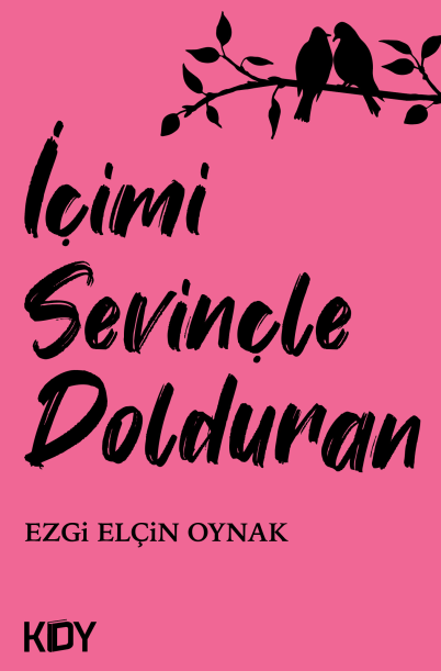 İçimi Sevinçle Dolduran - Ezgi Elçin Oynak kitap kapağı