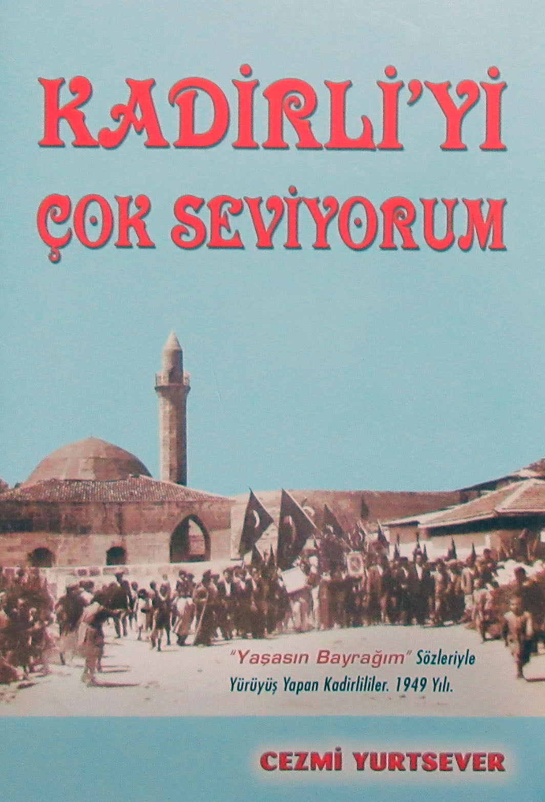Kadirli'yi Çok Seviyorum - Cezmi Yurtsever kitap kapağı