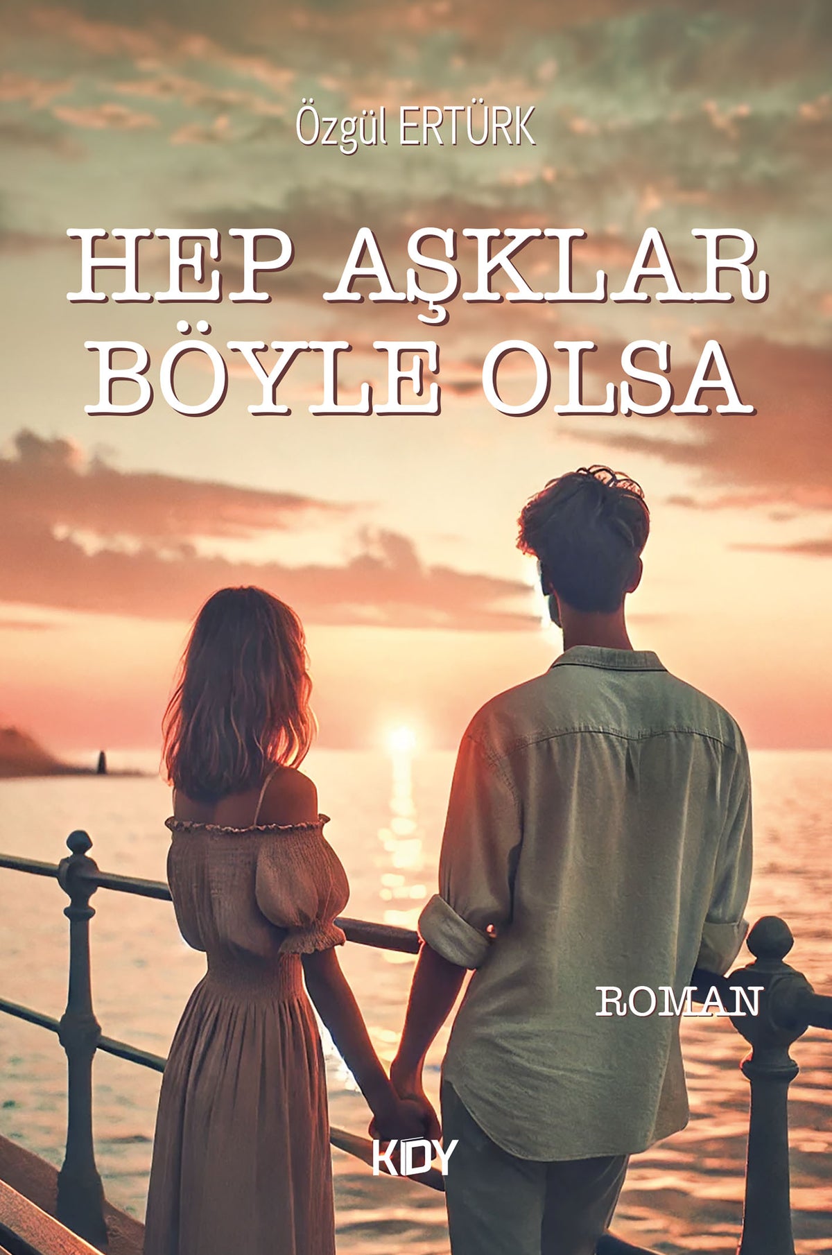 Hep Aşklar Böyle Olsa - Özgül Ertürk kitap kapağı