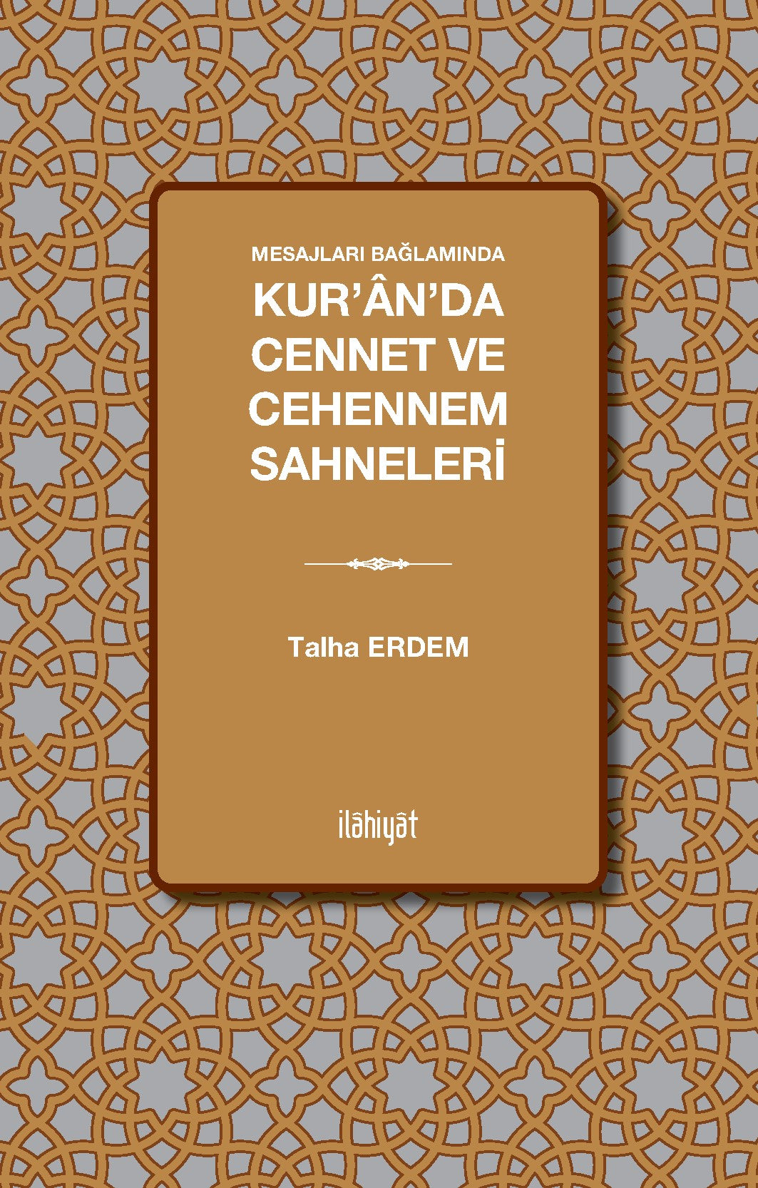 Mesajları Bağlamında Kur'an'da Cennet ve Cehennem Sahneleri - Talha Erdem kitap kapağı