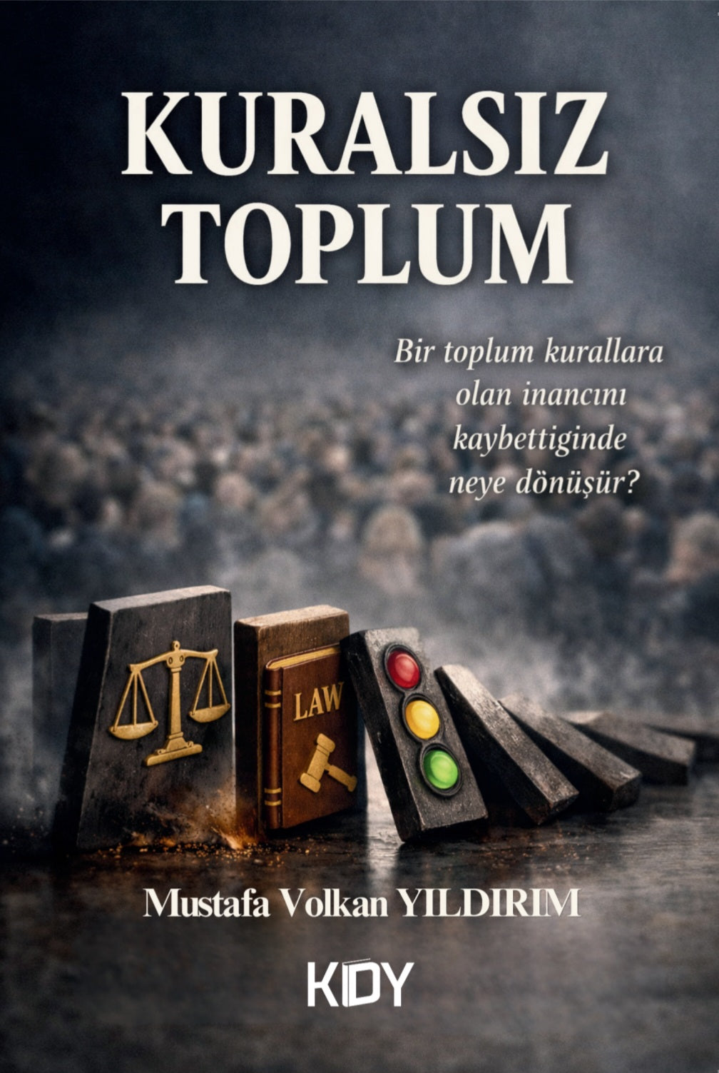 Kuralsız Toplum - Mustafa Volkan Yıldırım kitap kapağı