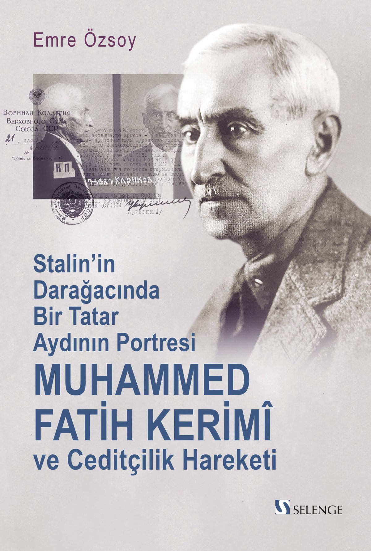 Muhammed Fatih Kerimî ve Ceditçilik Hareketi Stalin'in Darağacında Bir Tatar Aydının Portresi - Emre Özsoy kitap kapağı