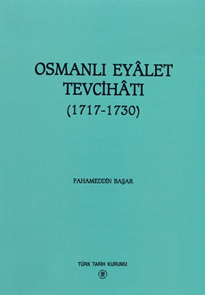 Osmanlı Eyalet Tevcihatı (1717-1730) / 13-Z-100 - Dr. Fahameddin Başar kitap kapağı