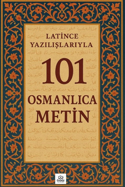 Latince Yazılışlarıyla 101 Osmanlıca Metin - Kolektif kitap kapağı