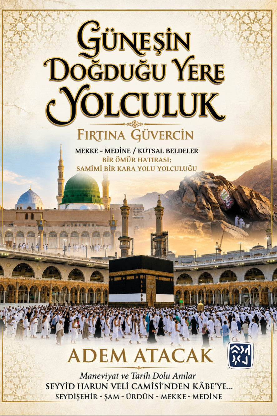 Güneşin Doğduğu Yere Yolculuk Fırtına Güvercin - Adem Atacak kitap kapağı